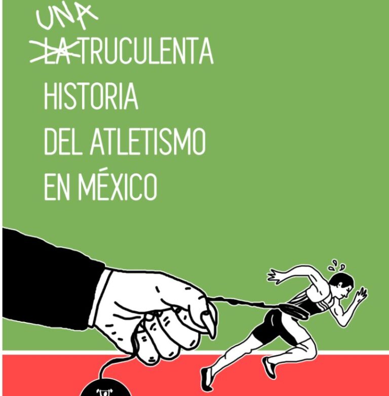 La/ una Truculenta historia del atletismo en México